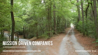 Mission Driven Companies
http://www.designingachampion.com/2012/02/14/the-fork-in-the-road/



LEQUIRE BUSINESS CONSULTING (LEQUIRECONSULTING.COM)                  BUSINESS FOUNDATIONS 15 • 32
 