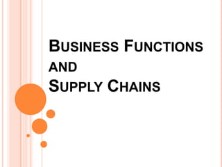 Business Functions and Supply Chains 