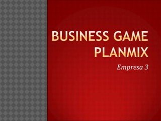 Business gameplanmix Empresa 3 