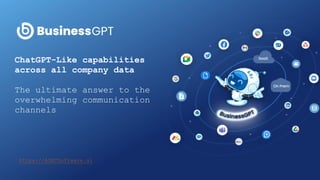 ChatGPT-Like capabilities
across all company data
The ultimate answer to the
overwhelming communication
channels
https://AGATSoftware.ai
 