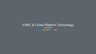 Ionic & Cross Platform Teknolojisi