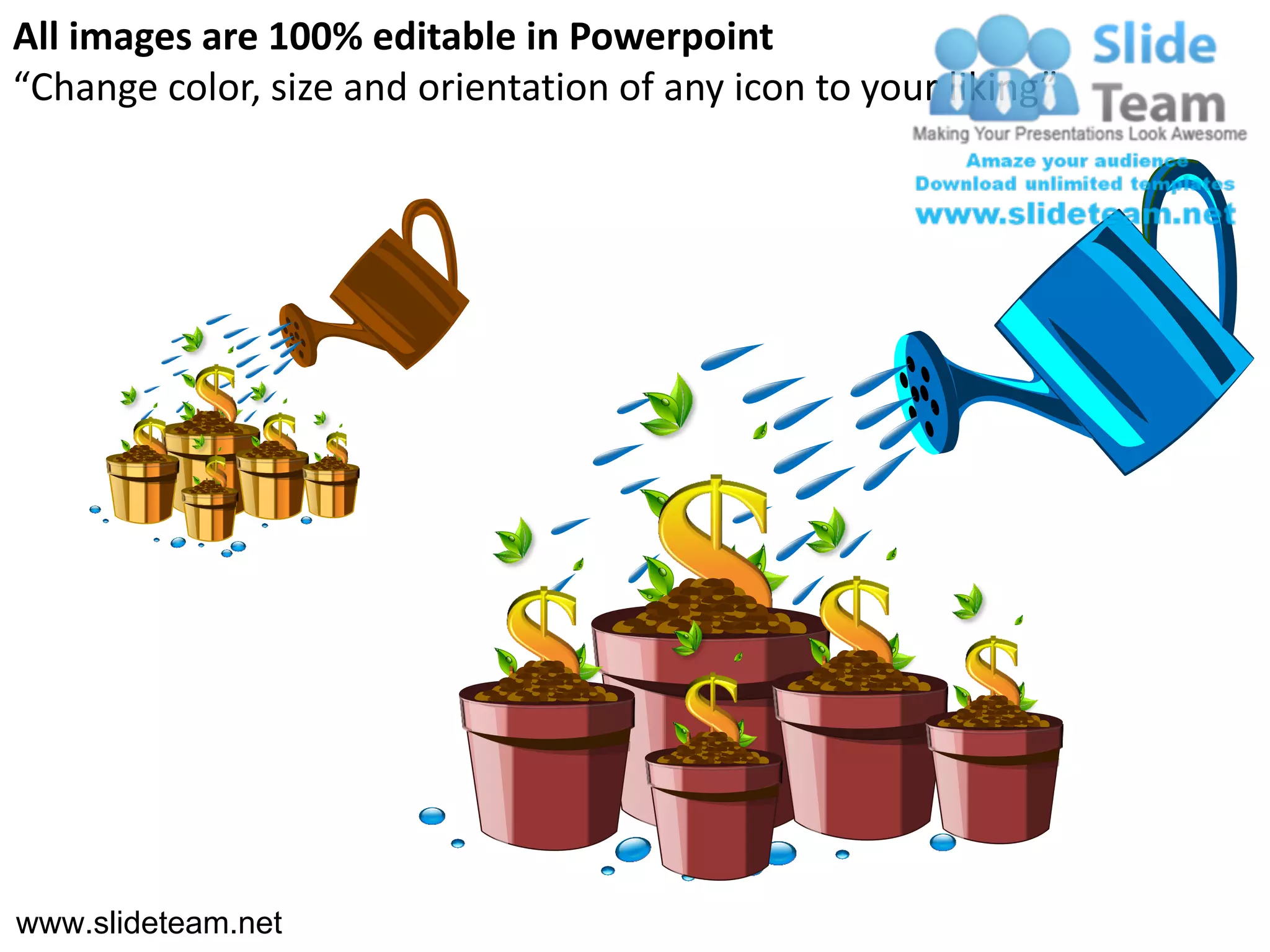 All images are 100% editable in Powerpoint
“Change color, size and orientation of any icon to your liking”




www.slideteam.net
 