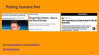 Putting humans first
http://bit.ly/2EWQKVQ, http://bit.ly/2EX8fVY
http://bit.ly/2Hb6re2
25
 