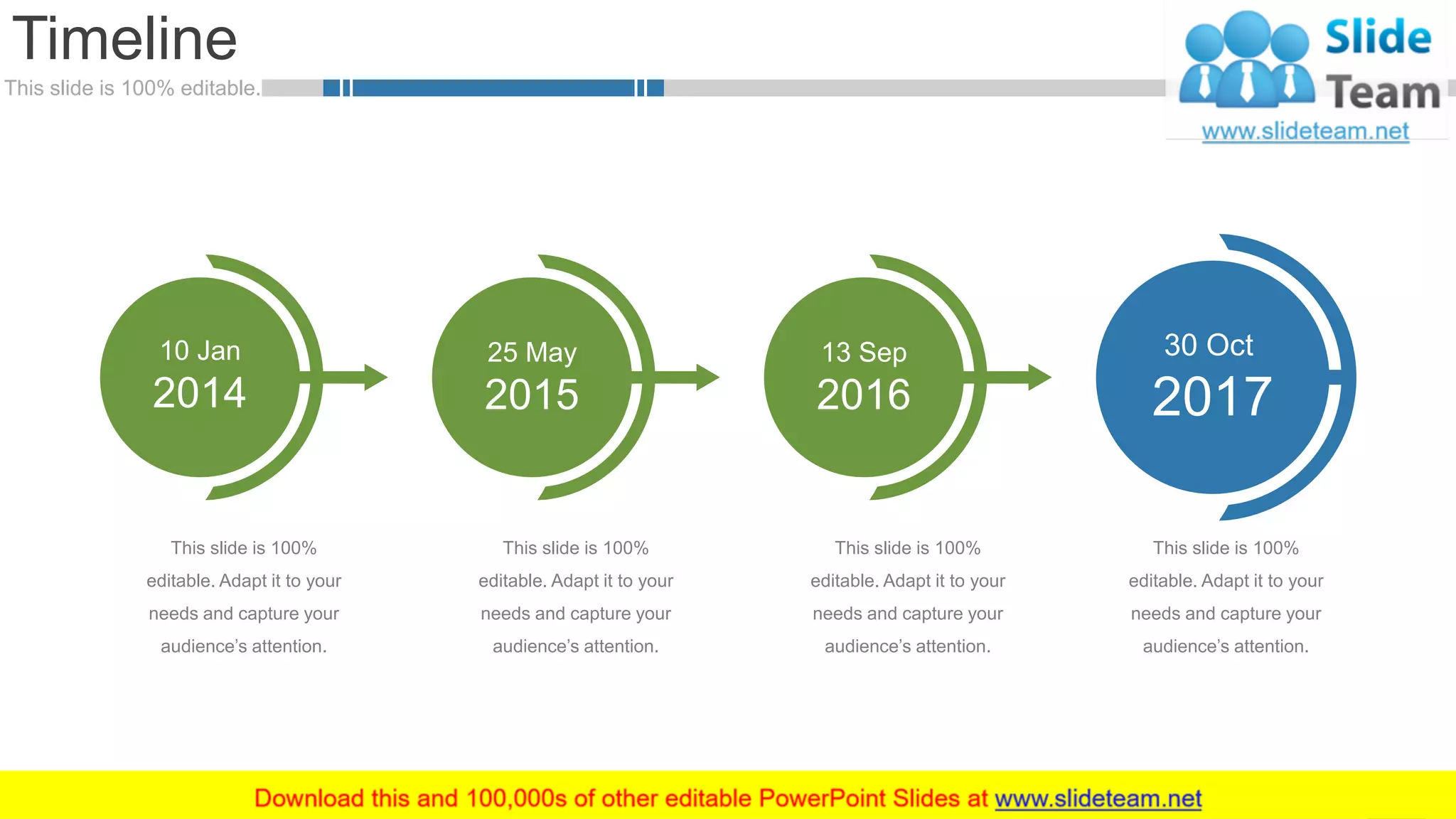 This slide is 100% editable.
Timeline
47
10 Jan
2014
25 May
2015
13 Sep
2016
30 Oct
2017
This slide is 100%
editable. Adapt it to your
needs and capture your
audience’s attention.
This slide is 100%
editable. Adapt it to your
needs and capture your
audience’s attention.
This slide is 100%
editable. Adapt it to your
needs and capture your
audience’s attention.
This slide is 100%
editable. Adapt it to your
needs and capture your
audience’s attention.
 