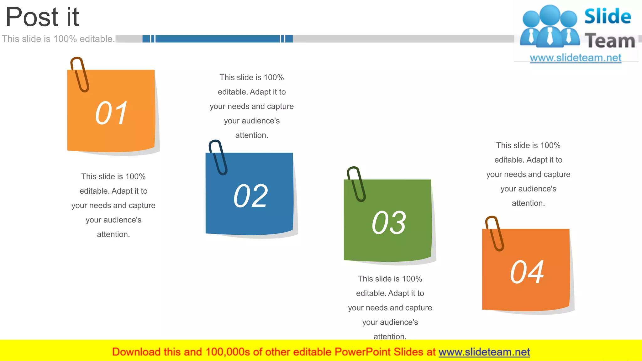 This slide is 100% editable.
Post it
54
01
This slide is 100%
editable. Adapt it to
your needs and capture
your audience's
attention.
02
This slide is 100%
editable. Adapt it to
your needs and capture
your audience's
attention.
03
This slide is 100%
editable. Adapt it to
your needs and capture
your audience's
attention.
04
This slide is 100%
editable. Adapt it to
your needs and capture
your audience's
attention.
 