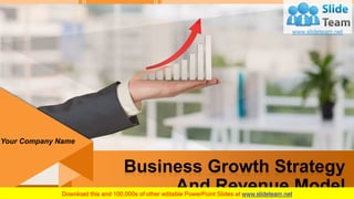 Business Growth Strategy
And Revenue Model
Your Company Name
 