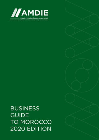 1
BUSINESS
GUIDE
TO MOROCCO
2020 EDITION
 