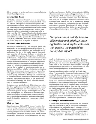 deliver a product or service, and compete more efficiently,     ices between firms over the Net, with speed and reliability
effectively, and profitably.                                    of communications as major selling points. Some of what
                                                                is being called “Web services” is not conceptually new.
Information flows                                               This includes e-business, where the focus is on the “busi-
ERP II of the future must first be focused on providing a       ness” with the “e” being the medium of electronics-based
clear flow of consistent, real-time information both within     communication. CRM is also part of Web services because
and between heterogeneous and disparate systems. This           of the focus on customer business intelligence, plus tools
flow includes information both within divisions/locations       and analytics including data mining—all related to both
that have different hardware and software scattered around      customer satisfaction and the ability to respond to order
the world, and between firms, customers, vendors, part-         changes (quantity, timing) in near real-time. Although
ners, and regulatory authorities. In this context, what is
today viewed as ERP I systems (functionality that integrates
front- and back-office IS) will be integrated with elements
of both SCM and CRM systems. This combined view of
ERP I, SCM, and CRM is the essence of ERP II and assumes
                                                                Companies must quickly learn to
end-to-end integration, as depicted in Figure 1.                differentiate and prioritize those
Differentiated solutions                                        applications and implementations
According to Johnston (2002), the enterprise system soft-
ware market in 2001 was approximately $47 billion, of           that possess the potential for
which 40 percent, or $19 billion, was attributable to ERP
applications. The size of this market suggests the second       bottom-line impact.
main issue that will dominate the future of enterprise sys-
tems or ERP II: recognizing the importance of “differenti-
ated solutions.” Simply stated, some software applications
and implementations are more important than others. For         much of the discussion of .Net versus J2EE as the appro-
example, software investments in enterprise applications        priate Web services architecture is focused on choice of
with ROI potential—implementations that would con-              platform, the real issue is not the technology surrounding
tribute to a gain in market share or market advantage           either. J2EE or .Net is all about the value-added advantages
(such as first to market), or contribute to major cost re-      to be gained from synchronous or asynchronous B2B com-
ductions—should have a higher priority than applications        munications by using either or both technologies.
that do not have revenue, cost, or customer impact. Simi-       Discussion and deliberation over Web services is also
larly, applications that offer speed-to-market, enhanced        about IT accountability. If potential business users of Web
product quality, reliability of delivery date commitments,      services desire data integration and cross-firm communi-
or after-sale customer response advantages must have pri-       cation functionality in the future, then they must be held
ority over applications that pertain to HR, personaliza-        accountable for Web service results, rather than relying
tion, or internal systems that do not influence revenue,        solely on IT personnel. If Web services are conceptually
costs, or customer satisfaction.                                supportive of the corporate strategic plan, including the
Companies must quickly learn to differentiate and priori-       timetable to achieve specific elements of the plan related
tize those applications and implementations that possess        to integrating systems between firms over the Web, then
the potential for bottom-line impact. For example, “per-        the business users must take project ownership and
sonalization” portals, thought interesting because of the       responsibility. This includes ensuring that the desired
focus on employees and their ability to access HR-type          functionality is defined up front, has the support of top
information quickly, do not possess the ROI potential           management and other user-stakeholders, and possesses
when compared to applications such as extranet-based            appropriate business metrics that warrant the business
portals designed for high-priority customers or critical        decision to proceed with a Web services project.
vendors.                                                        Exchanges and standards
Web services                                                    A fourth main issue affecting the direction and future of
A third main issue driving ERP II involves both the first       ERP II is the relative success of supporting services and
point of having a clear flow of information within and          technology such as application service providers (ASPs),
between divisions and locations, and the second point of        exchanges and marketplaces, standards organizations, and
focusing on applications that have revenue, cost, or cus-       clearing houses. For many firms, ASPs provide an oppor-
tomer impact. Specifically, this third issue is Web services.   tunity to operate on a software platform of choice run by
Web services are all about linking applications and serv-       a third-party vendor. Let there be no mistake: ASPs are in

52                                                                                  Business Horizons / November-December 2003
 