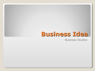 Business Idea Business Studies 
