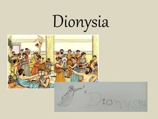 Dionysia
 