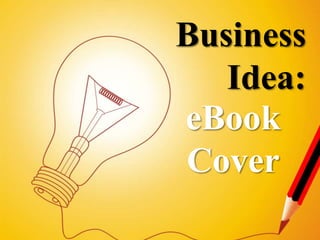 Business Idea: eBook Cover 