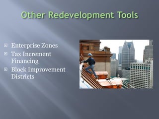 Enterprise Zones  Tax Increment Financing  Block Improvement Districts  