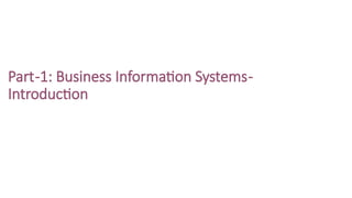 Business Information Systems - Introduction - Overview - V4.pptx
