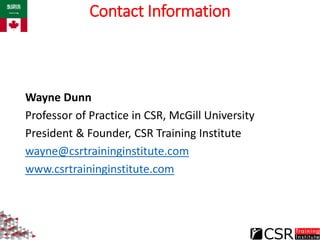 Contact Information
Wayne Dunn
Professor of Practice in CSR, McGill University
President & Founder, CSR Training Institute...