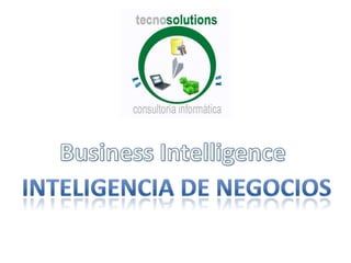 Business Intelligence Inteligencia de negocios 