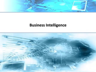 Business IntelligenceBusiness Intelligence
 