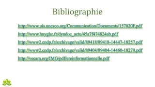 Bibliographie
http://www.uis.unesco.org/Communication/Documents/157020F.pdf
http://www.huyghe.fr/dyndoc_actu/45a7f474824ab.pdf
http://www2.cndp.fr/archivage/valid/89418/89418-14447-18257.pdf
http://www2.cndp.fr/archivage/valid/89404/89404-14460-18270.pdf
http://vecam.org/IMG/pdf/ereinformationnelle.pdf
 
