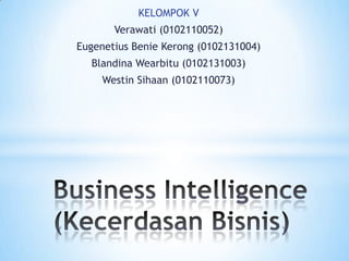 KELOMPOK V
Verawati (0102110052)
Eugenetius Benie Kerong (0102131004)
Blandina Wearbitu (0102131003)
Westin Sihaan (0102110073)

 