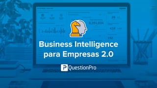 Business Intelligence
para Empresas 2.0
 