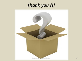 Thank you !!!
Prepared by - Mr. Omkar Tembe 18
 