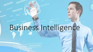Business Intelligence
 