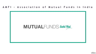 A M F I – A s s o c i a t i o n o f M u t u a l F u n d s i n I n d i a
 