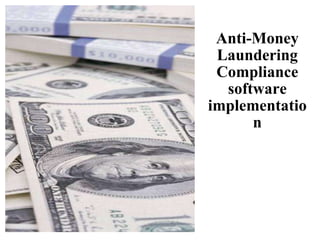 Anti-Money Laundering Compliance software implementation 