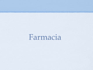 Farmacia
 