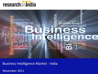 Insert Cover Image using Slide Master View
                               Do not distort




Business Intelligence Market - India
November 2011
 