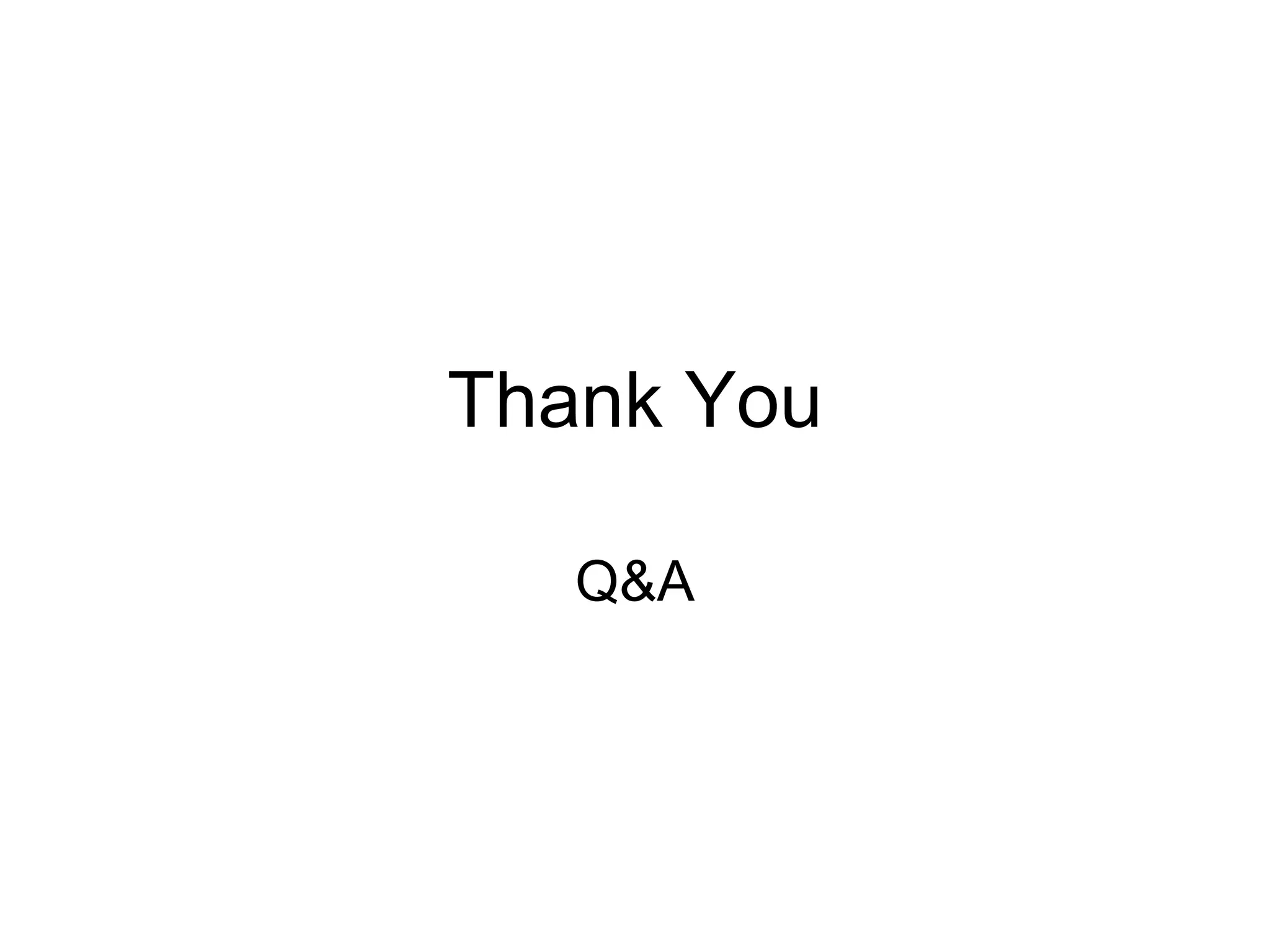 Thank You
Q&A
 