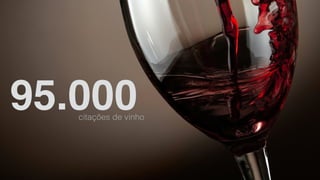 95.000citações de vinho
 