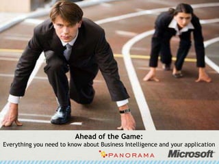 Ahead of the Game:Everything you need to know about Business Intelligence and your application 