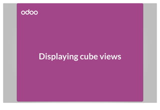 Displaying cube views
 