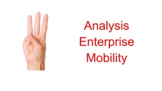 87 Copyright © 2012, Oracle and/or its affiliates. All rights reserved.
Analysis
Enterprise
Mobility
 