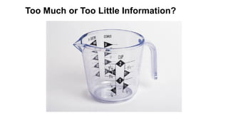 9 Copyright © 2012, Oracle and/or its affiliates. All rights reserved.
Too Much or Too Little Information?
 