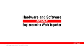 92 Copyright © 2012, Oracle and/or its affiliates. All rights reserved.
 