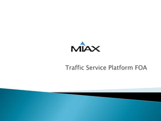 Traffic Service Platform FOA
 
