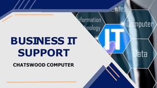 BUSINESS IT
SUPPORT
CHATSWOOD COMPUTER
 