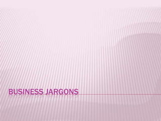 BUSINESS JARGONS 