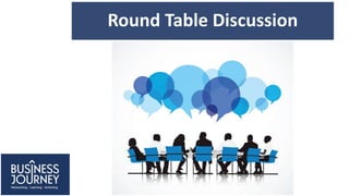 Round Table Discussion
 