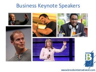 Business Keynote Speakers




                 www.brooksinternational.com
 