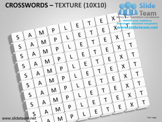 CROSSWORDS – TEXTURE (10X10)




www.slideteam.net               Your Logo
 