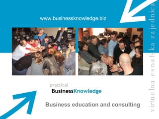 www.businessknowledge.biz Business education and consulting 