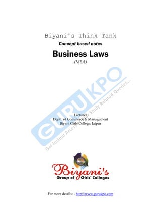 Biyani's Think Tank
Concept based notes

Business Laws
(MBA)

Lecturer
Deptt. of Commerce & Management
Biyani Girls College, Jaipur

For more details: - http://www.gurukpo.com

 