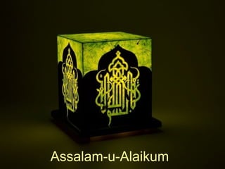 Assalam-u-Alaikum
 