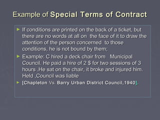 Example ofExample of Special Terms of ContractSpecial Terms of Contract
► If conditions are printed on the back of a ticke...