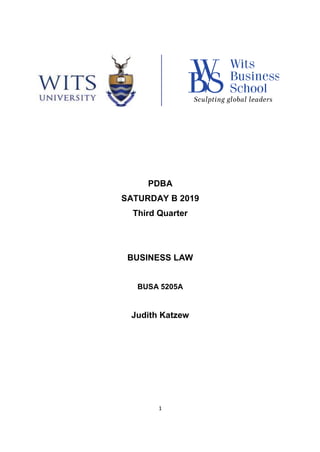 1
PDBA
SATURDAY B 2019
Third Quarter
BUSINESS LAW
BUSA 5205A
Judith Katzew
 