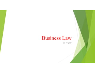 Business Law
UG 1st year
 