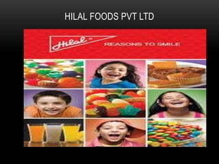 HILAL FOODS PVT LTD
 