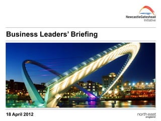 Business Leaders’ Briefing
Sub Title – Arial Bold (24pt)



Imagery area:
23.6cm wide x 9cm high




18 April 2012
 